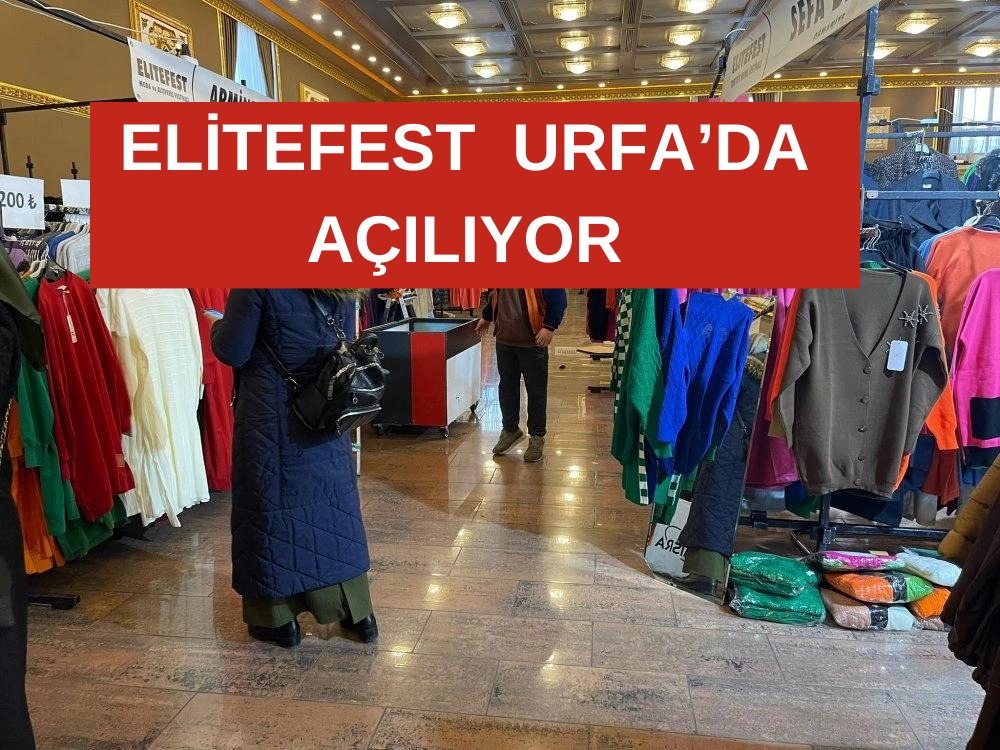 ELITEFEST Alışveriş Festivali Şanlıurfa’da