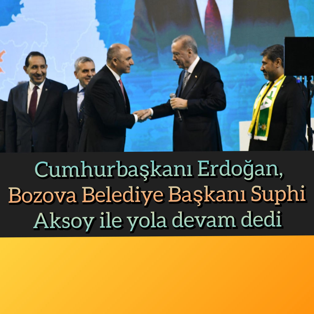 Cumhurbaşkanı Erdoğan Bozova Belediye Başkanı Suphi Aksoy ile yola devam dedi