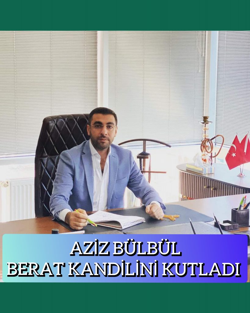 Aziz Bülbül Berat kandili dolayısıyla bir mesaj yayımladı