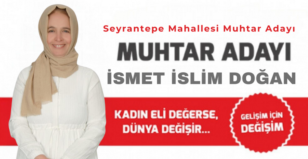 Seyrantepe Mahallesi’nin Geleceği İçin Bir Karar Anı: İsmet İslim Doğan’ın Muhtarlık Yolculuğu