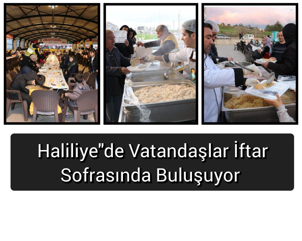 HALİLİYE’DE VATANDAŞLAR İFTAR SOFRASINDA BULUŞUYOR