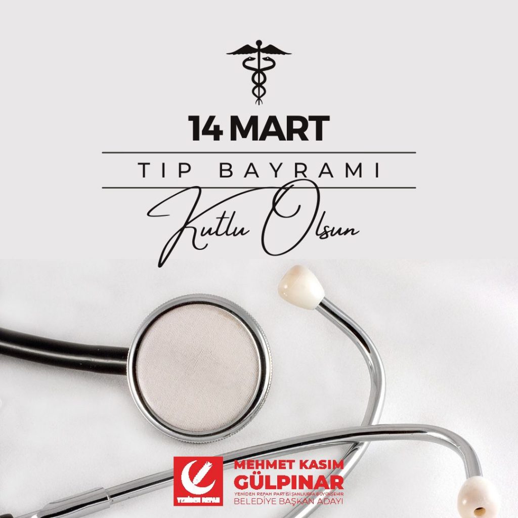 Yeniden Refah Partisi Şanlıurfa Büyükşehir Belediye Başkan Adayı Mehmet Kasım Gülpınar 14 Mart Tıp Bayramı nedeniyle bir mesaj yayınladı.