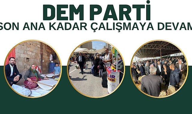DEM Parti : Son Ana Kadar Çalışmaya Devam