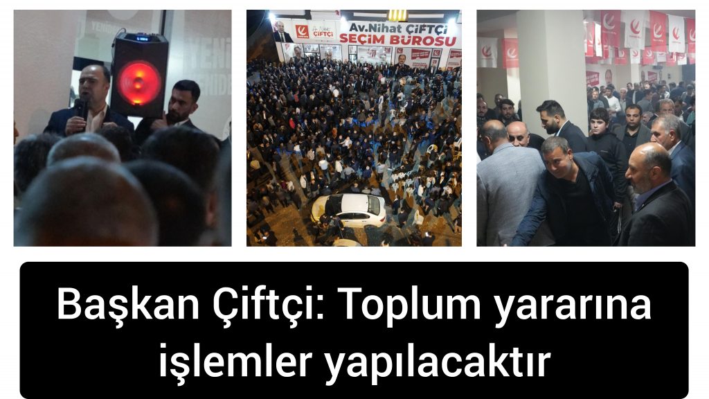 Başkan Çiftçi: Toplum yararına işlemler yapılacaktır