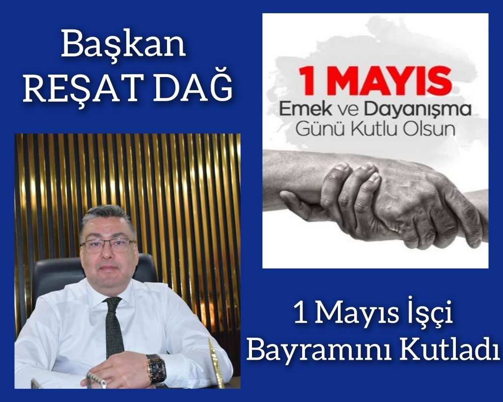 Sankon Başkanı Dağ 1Mayıs İşçi Bayramı Mesajı Yayımladı