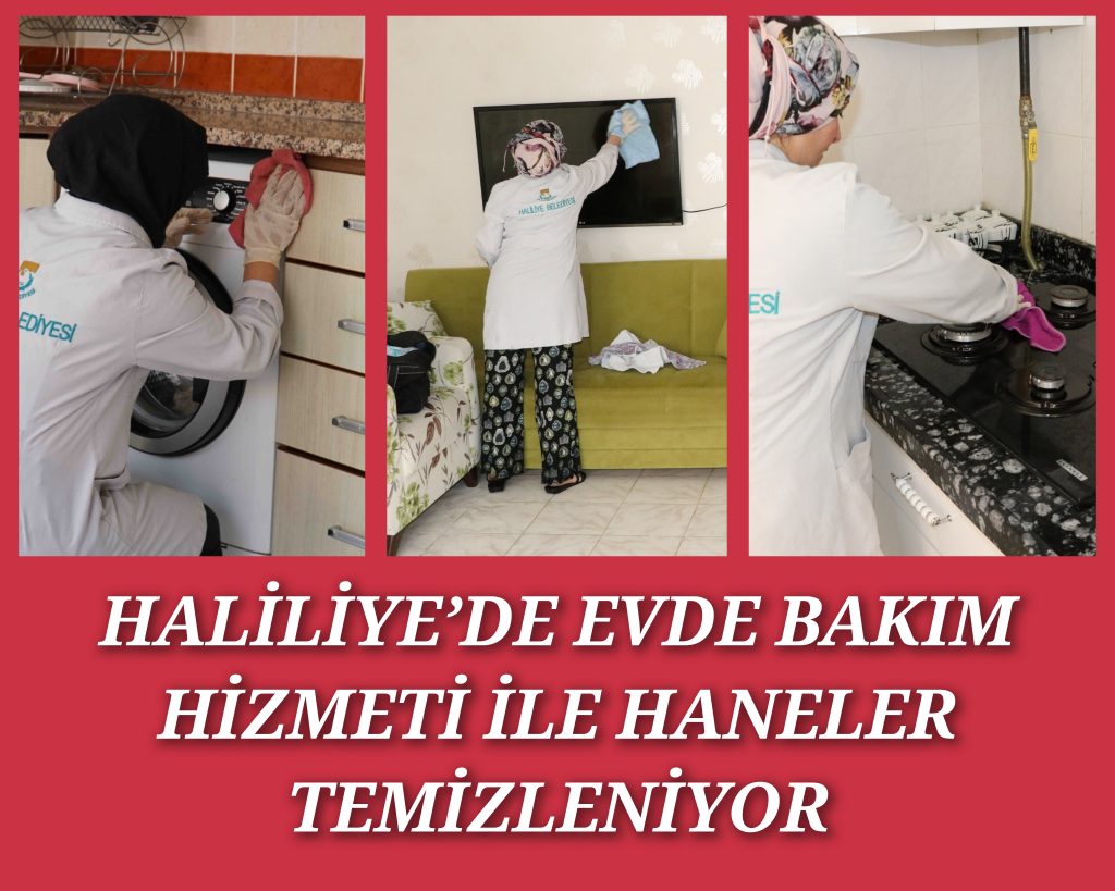 HALİLİYE’DE EVDE BAKIM HİZMETİ İLE HANELER TEMİZLENİYOR