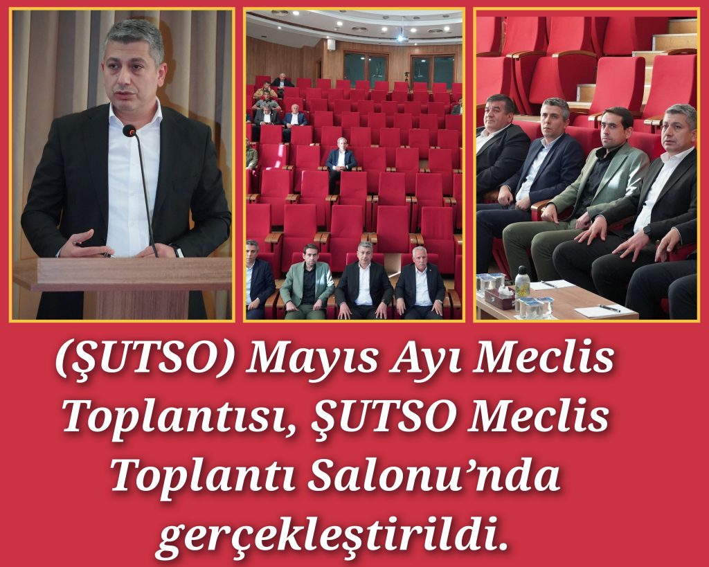 Şanlıurfa Ticaret ve Sanayi Odası (ŞUTSO) Mayıs Ayı Meclis Toplantısı, ŞUTSO Meclis Toplantı Salonu’nda gerçekleştirildi.