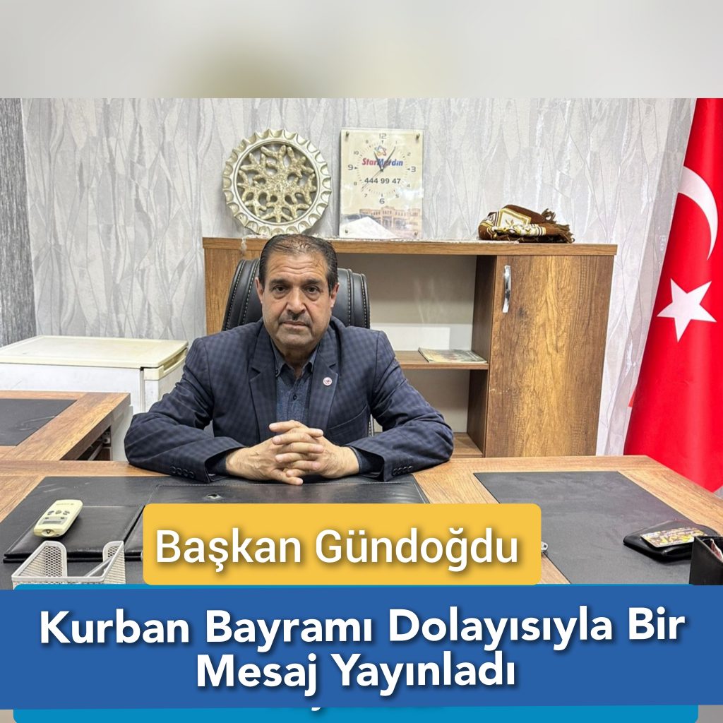 Başkan Gündoğdu Kurban Bayramı Dolayısıyla Bir Mesaj Yayınladı