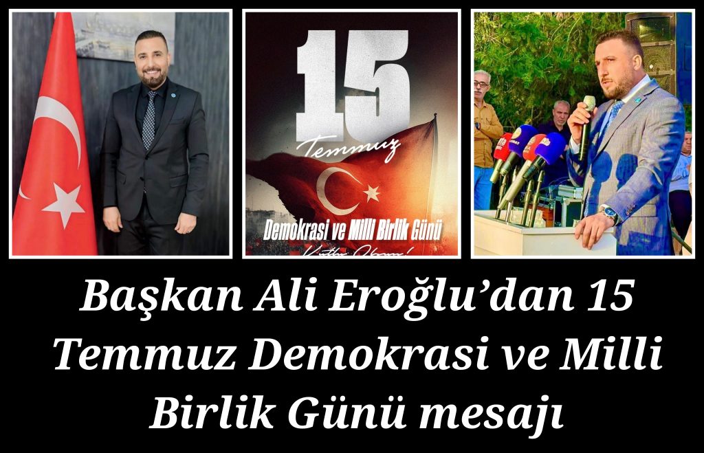 Başkan Ali Eroğlu’dan 15 Temmuz Demokrasi ve Milli Birlik Günü mesajı