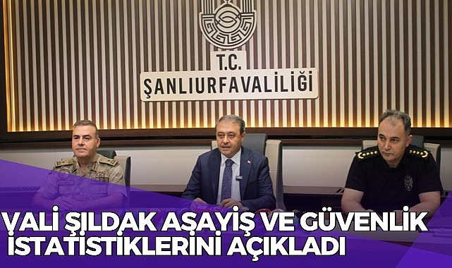 Vali Şıldak Asayiş ve Güvenlik İstatistiklerini Açıkladı