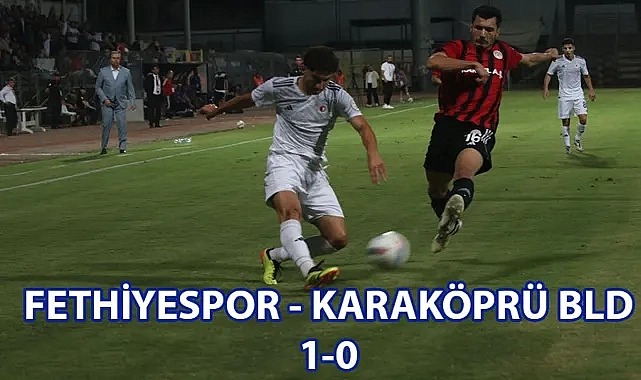 Fethiyespor, Karaköprü Belediyespor’u 1-0 Mağlup Etti