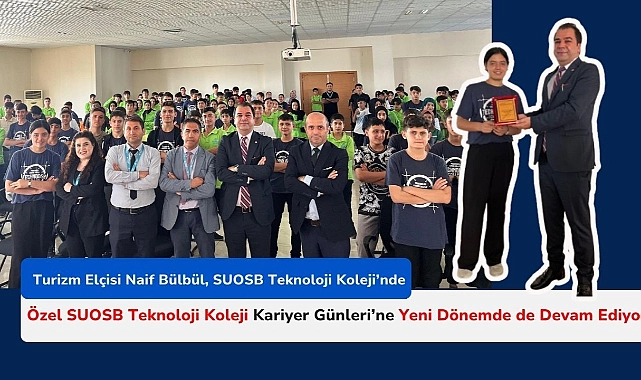 Özel SUOSB Teknoloji Koleji Kariyer Günlerinde Önemli İsmi Ağırladı : Naif Bülbül