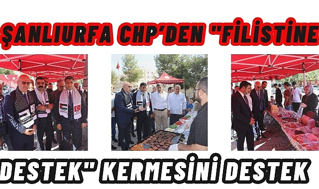 Şanlıurfa CHP’den “Filistine Destek” Kermesini Destek
