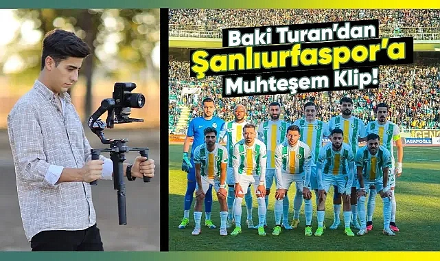 Baki Turan’dan Şanlıurfaspor’a Muhteşem Klip!