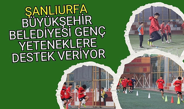 Şanlıurfa Büyükşehir Belediyesi Genç Yeteneklere Destek Veriyor