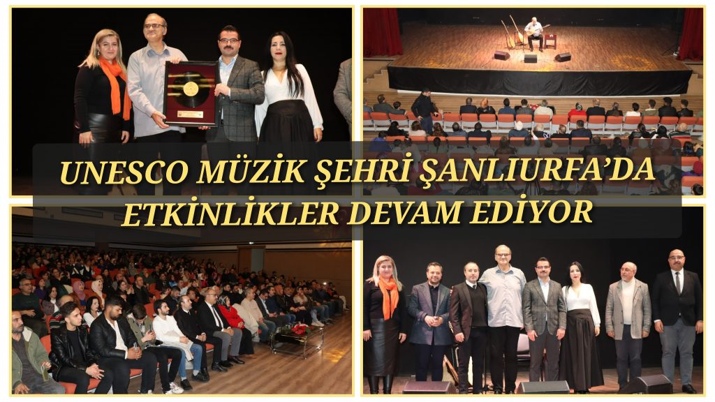 UNESCO MÜZİK ŞEHRİ ŞANLIURFA’DA ETKİNLİKLER DEVAM EDİYOR