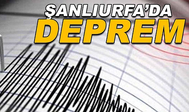 Şanlıurfa’da deprem oldu!