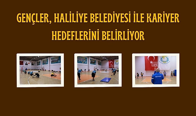 Gençler, Haliliye Belediyesi İle Kariyer Hedeflerini Belirliyor