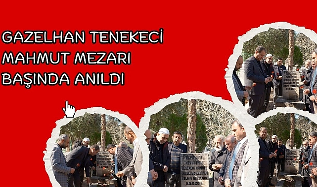 Gazelhan Tenekeci Mahmut Mezarı Başında Anıldı