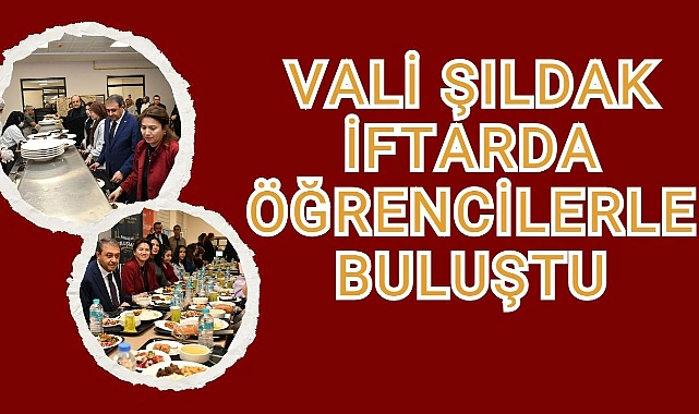 Vali Şıldak İftarda Öğrencilerle Buluştu