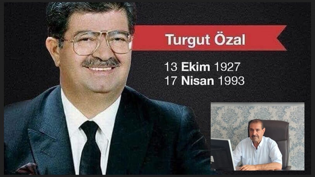 İbrahim Gündoğdu’dan Merhum Cumhurbaşkanımız Turgut Özal’ı Anma Mesajı