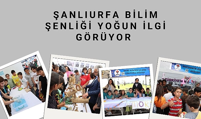 Şanlıurfa Bilim Şenliği Yoğun İlgi Görüyor
