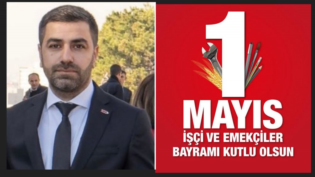 Mustafa Ezher’den 1 Mayıs Emek ve Dayanışma Günü Mesajı