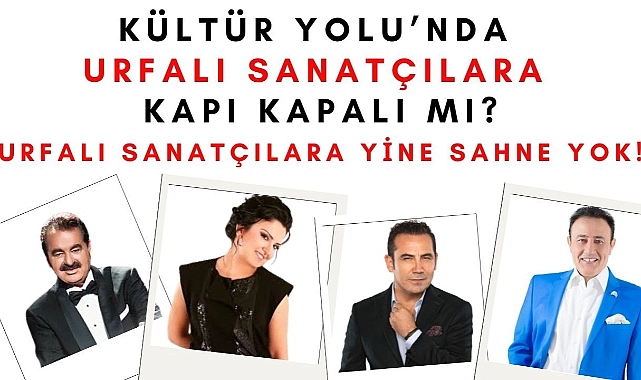 Kültür Yolu Festivali Başlıyor: Şanlıurfalı Sanatçılar Yine Göz Ardı mı Edildi?