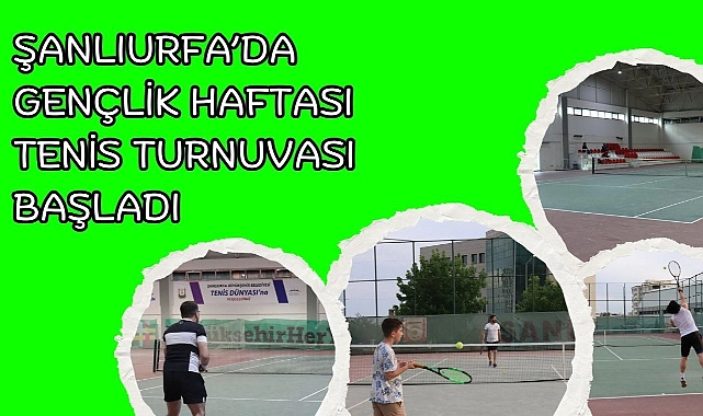 Şanlıurfa’da Gençlik Haftası Tenis Turnuvası Başladı
