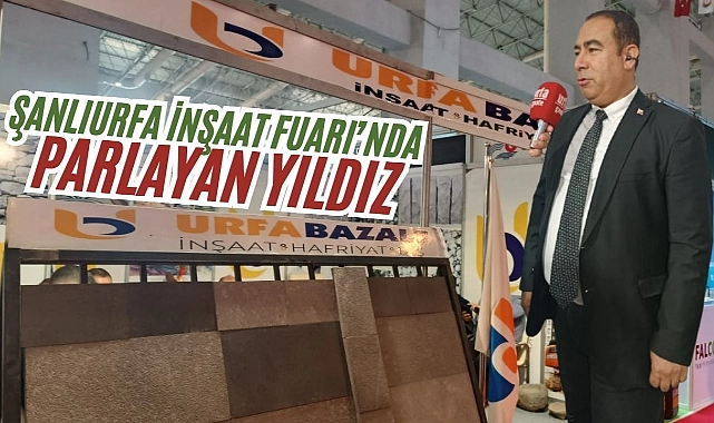 Şanlıurfa İnşaat Fuarı’nda Urfa Bazalt Standına Yoğun İlgi