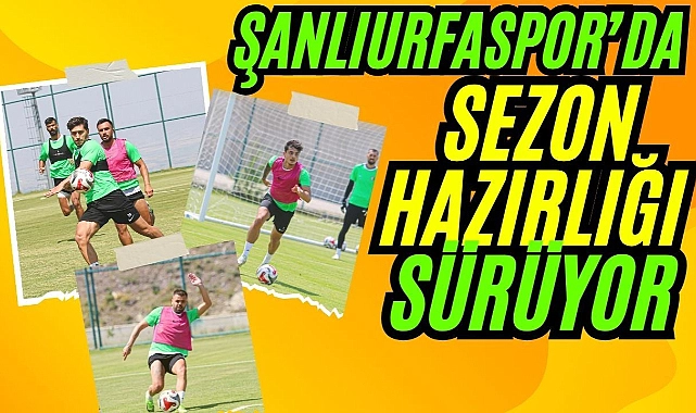 Şanlıurfaspor, Erzurum Kampında Tempoyu Artırdı!