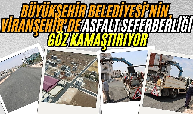 Viranşehir Toz ve Çamurdan Kurtuluyor