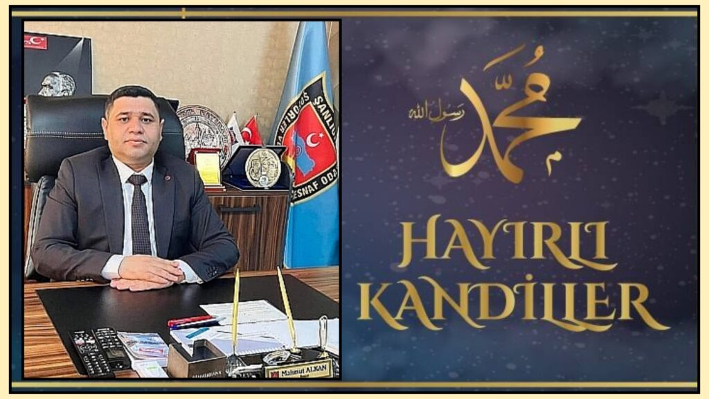 Şanlıurfa Şoförler ve Otomobilciler Esnaf Odası Başkanı İmam Bakır Alkan’ın Mevlid Kandili Mesajı