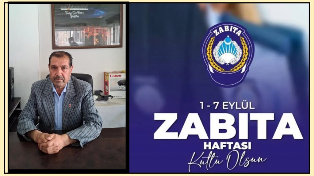 Hürriyetçi Sağlık Sen Şanlıurfa İl Başkanı İbrahim Gündoğdu’dan Zabıta Teşkilatı’nın 199. Yılı Mesajı