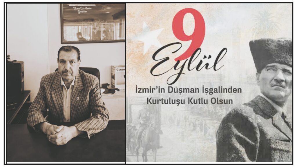 Hürriyetçi Sağlık Sen Şanlıurfa İl Başkanı İbrahim Gündoğdu’nun 9 Eylül İzmir’in Kurtuluşu Mesajı