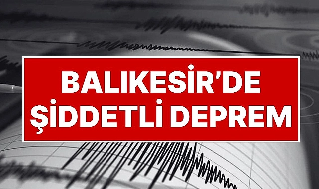 Balıkesir’de 4.8 büyüklüğünde bir deprem daha!