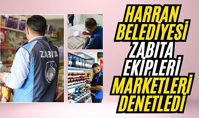Tüketici Hakları İçin Harran’da Marketlerde Denetim Yapıldı