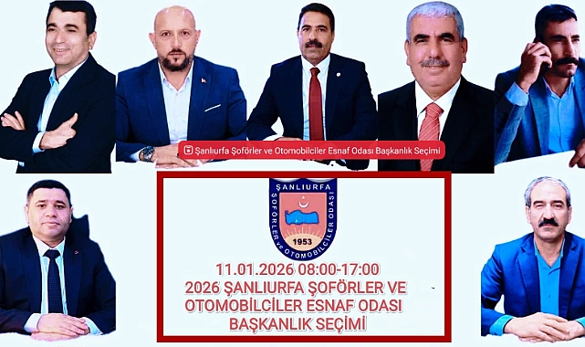 2026 Şanlıurfa Şoförler ve Otomobilciler Esnaf Odası Başkanlık Seçimi Yaklaşırken