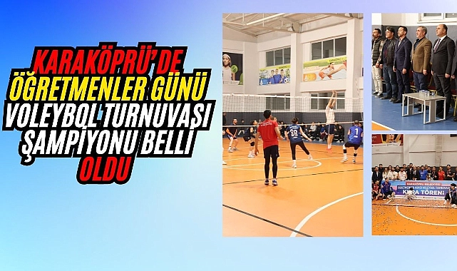 Karaköprü’de Öğretmenler Voleybol Turnuvası Görkemli Finalle Tamamlandı