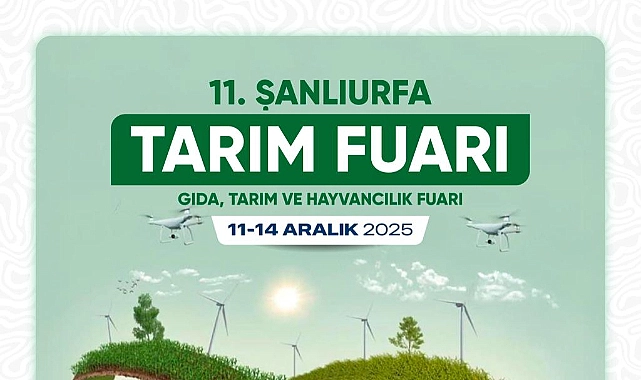 11. Şanlıurfa Tarım Fuarı 11–14 Aralık’ta Kapılarını Açıyor