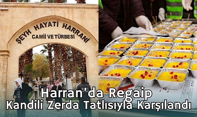 Harran’da Regaip Kandilinde Vatandaşlara Zerda Tatlısı İkram Edildi