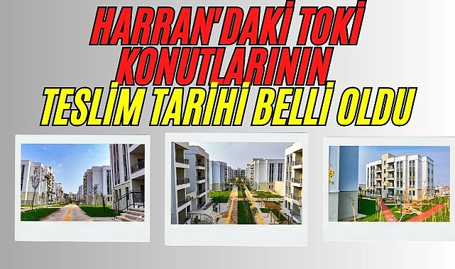 Başkan Özyavuz: Harran’daki Toki Konutlarının Teslim Tarihini Açıkladı