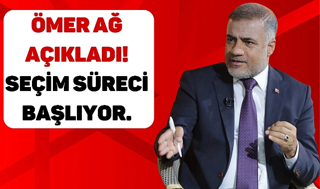 Ömer Ağ Açıkladı! Seçim Süreci Başlıyor.