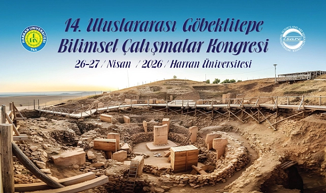 14. Uluslararası Göbeklitepe Bilimsel Çalışmalar Kongresi Başlıyor