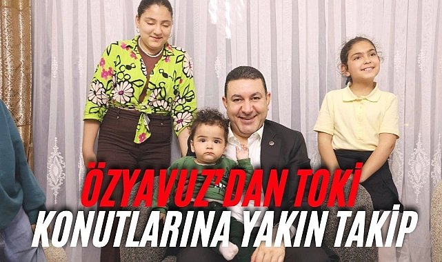Başkan Özyavuz Toki Konutları Sakinleriyle Buluştu