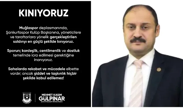 Gülpınar’dan Muğlaspor–Şanlıurfaspor Maçındaki Saldırıya Kınama