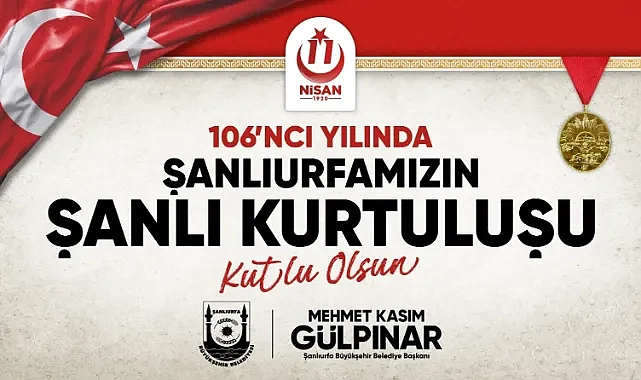 Şanlıurfa’nın Kurtuluşunun 106’ncı Yılı Coşkuyla Kutlanacak