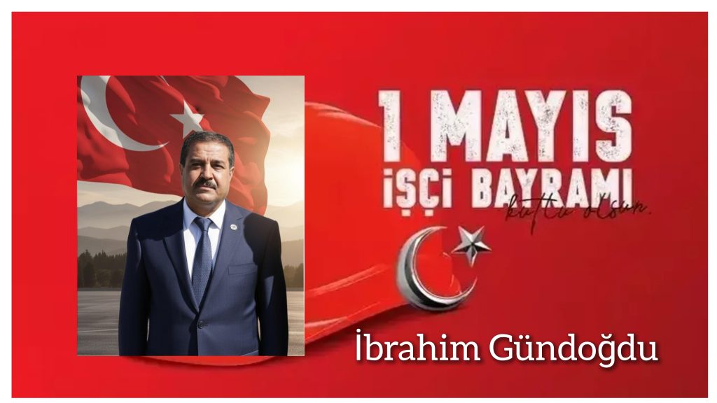 Gündoğdu 1 Mayıs İşçi Bayramını Kutladı