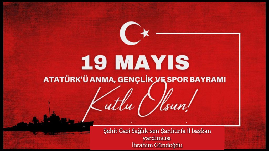 İbrahim Gündoğdu, 19 Mayıs Atatürk’ü Anma, Gençlik ve Spor Bayramı dolayısıyla bir mesaj yayımladı.