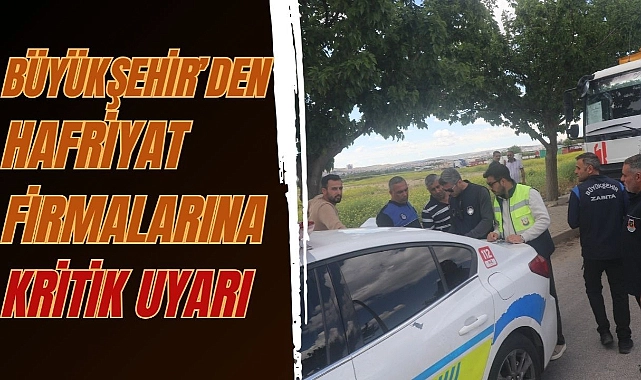 Şanlıurfa Büyükşehir Belediyesi’nden Hafriyat Denetimlerine Sıkı Takip